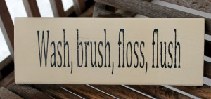 Bathroom Sign, Wash Brush Floss Flush, Bathroom Wood Art, Bath Rules ...