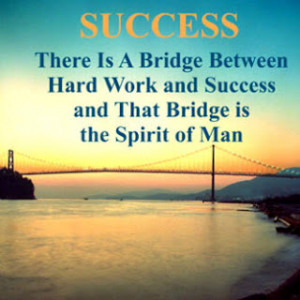 Bridge between hard work and succses | LIFE QUOTES LIFE QUOTES