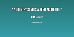 quote-Alan-Jackson-a-country-song-is-a-song-about-131311.png