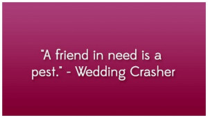 Picture Gallery of Wedding Crasher Quotes