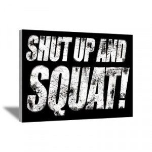CafePress > Wall Art > Canvas Art > SHUT UP & SQUAT! Canvas Art