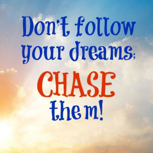Follow Your Dreams Quotes