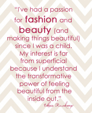 valerie quote jpg i ve had a passion for fashion and beauty and making ...