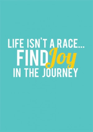 find joy in the journey!