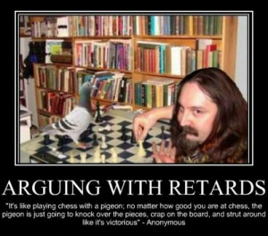 Arguing with retards