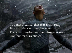fear is not real the only place that fear can exist is in our thoughts ...