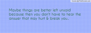 some things are better left unsaid quotes