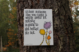 Dr Seuss Quotes Lorax Unless Someone Like You Reserved for cathy dr ...