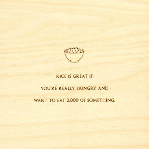 Rice is Great – The funny quotes on wood of by artist Kiersten ...