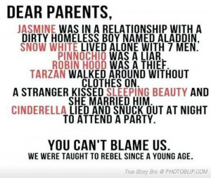 Disney taught us to rebel at a young age :)