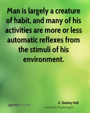 Man is largely a creature of habit, and many of his activities are ...