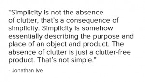 ... of clutter is just a clutter-free product. That’s not simple