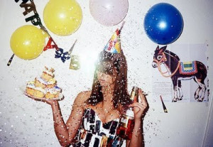 Its my birthday, bitch.