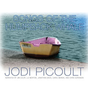 ... Jodi Picoult July 2012 Songs of the Humpback Whale by Jodi Picoult