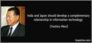 ... complementary relationship in information technology. - Yoshiro Mori