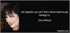 Led Zeppelin, you can't find a better band to pay homage to. - Ann ...