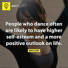 FACT: People who dance often are likely to have higher self-esteem and ...