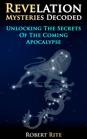 Revelation Mysteries Decoded - Unlocking the Secrets of the Coming ...