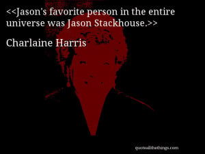 Jason’s favorite person in the entire universe was Jason Stackhouse.