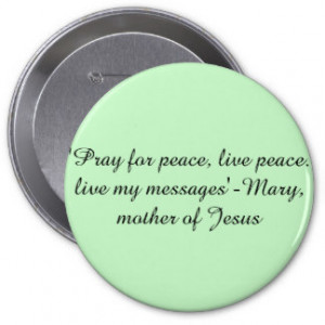 Mary, mother of Jesus quotes button pin