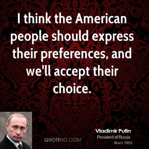 think the American people should express their preferences, and we ...