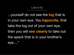 Hypocrite Bible You hypocrite rst take