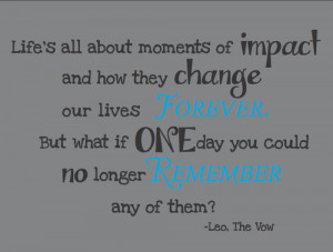 quote from the vow. What happens when every memory that you have ...