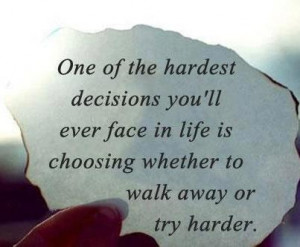 One of the hardest things in life