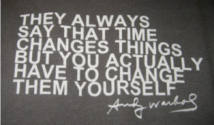 ... www.pics22.com/they-always-say-that-time-changes-things-change-quote