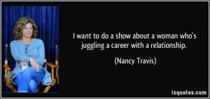 want to do a show about a woman who's juggling a career with a ...
