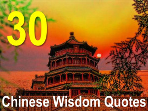 30 Chinese Wisdom Quotes!!!