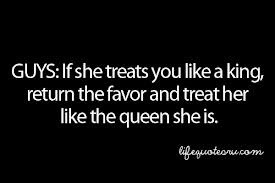 Treat her like a queen!