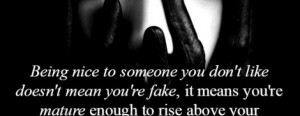 Being nice to someone you don’t like doesn’t mean you are fake