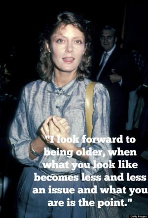 Susan Sarandon Quotes That Will Improve Your Life Right Now