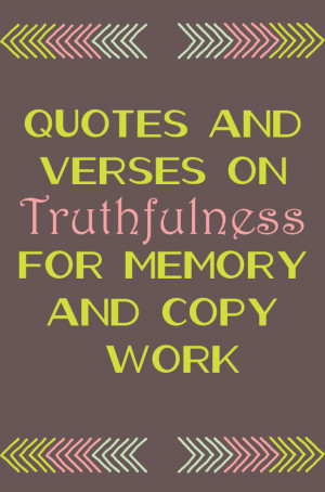 Quotes and Verses on Truthfulness for Memory and Copy Work