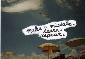 learn repeat make a mistake learn repeat life lessons sharpie advice ...