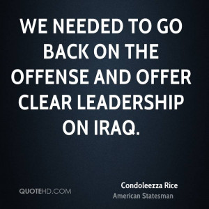 We needed to go back on the offense and offer clear leadership on Iraq ...
