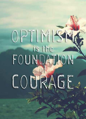 Optimism and courage