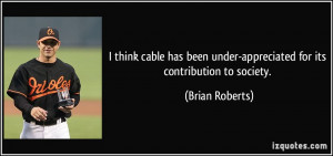 quote-i-think-cable-has-been-under-appreciated-for-its-contribution-to ...