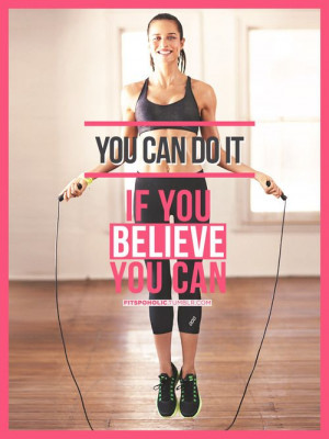 You can do it..if you believe you can
