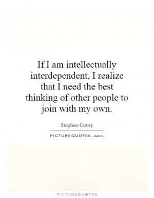 The Best Thinking Of Other People To Join With My Own Picture Quote 1