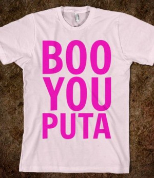 ... boo #puta #spanish #spanglish #meangirls #movie #quote Boo You Puta
