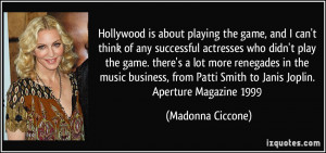 Hollywood is about playing the game, and I can't think of any ...