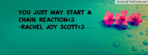 you just may start a chain reaction 3-rachel joy scott 3 , Pictures