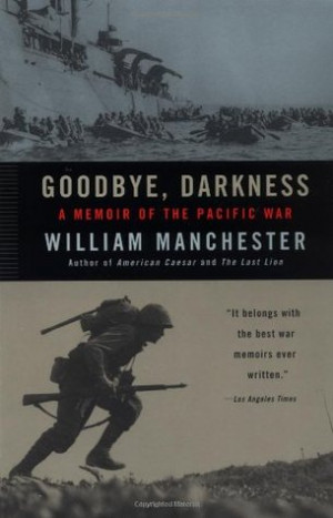 Start by marking “Goodbye, Darkness: A Memoir of the Pacific War ...