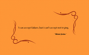 can accept failure, but... quote wallpaper