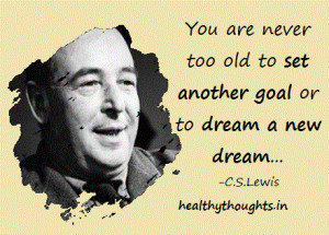 motivational quotes-cslewis-you are never too old to set a new goal or ...