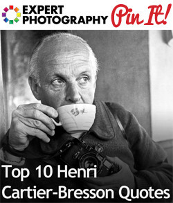 Top 10 Henri Cartier-Bresson Quotes