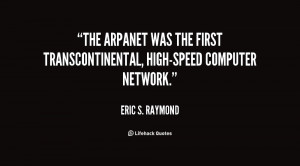 The ARPAnet was the first transcontinental, high-speed computer ...