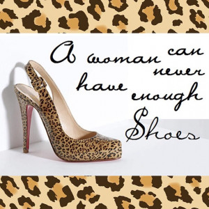 shoes #never #have #enough #women #quotes #classy #sassy